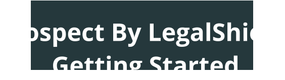 Prospect By LegalShield  Getting Started